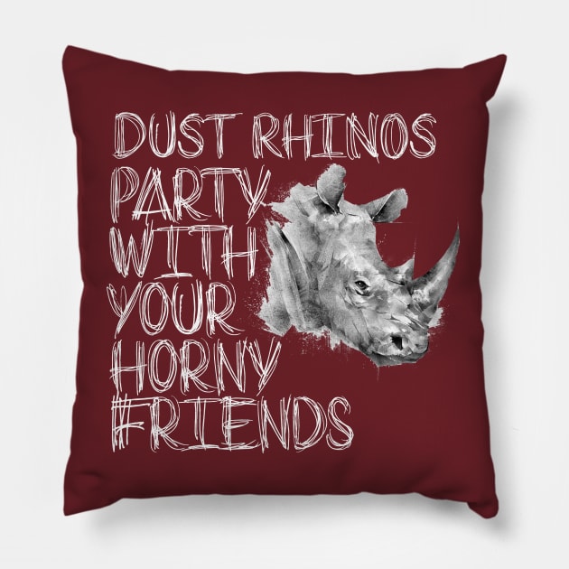 Party with Your Horny Friends Pillow by Dust Rhinos Swag Store