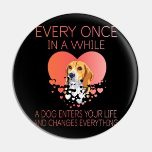 Beagle Dog With Big Heart Every Once In A While A Dog Enters Your Life And Changes Everything Pin