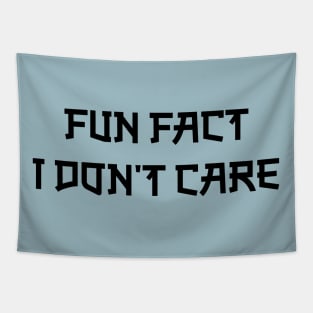 Fun Fact I Don T Care Tapestry