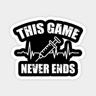 Gamer Quote Heartbeat Syringe This game never ends Magnet