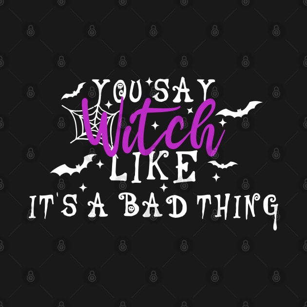 You Say Witch Like It's A Bad Thing by Blonc