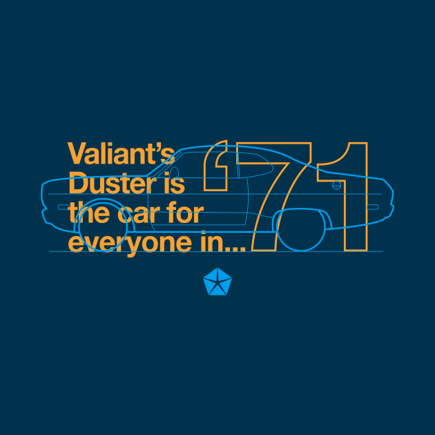 71 Duster (Valiant) - The Car for Everyone by jepegdesign