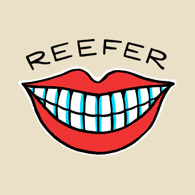 The ORIGINAL Reefer Smile! by BeyondTheShimmer