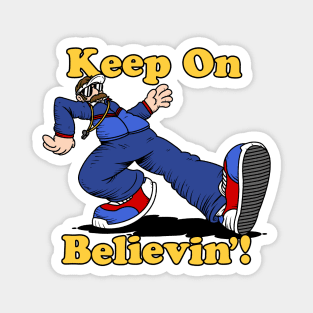 Keep On Believin'! Magnet