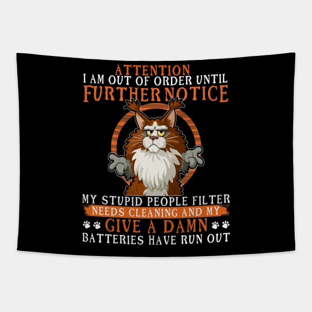 Attention I Am Out Of Order - Funny Grumpy Maine Coon Tapestry by RuftupDesigns