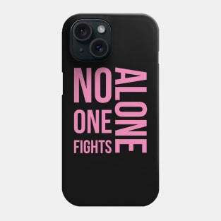 No one fights alone Phone Case