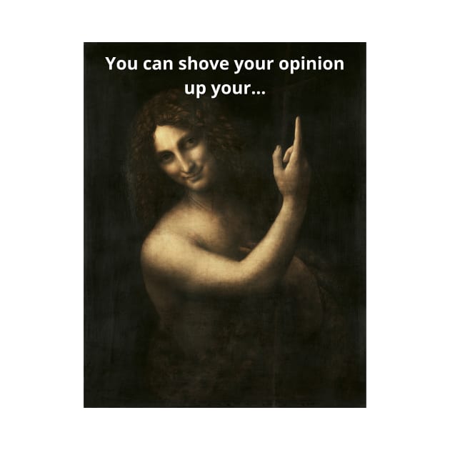 Your Opinion Funny Old Painting by Suchmugs