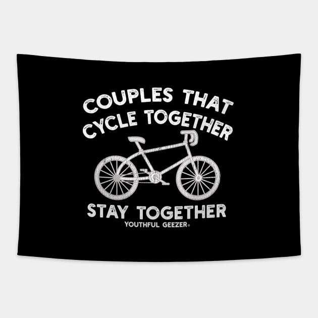 Couples That Cycle Together Stay Together Tapestry by YouthfulGeezer