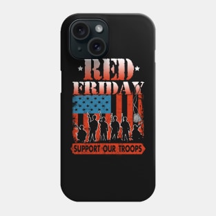 Red Friday Support Our Troops Remember Everyone Deployed Phone Case