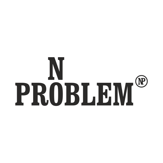 No Problem by aceofspace