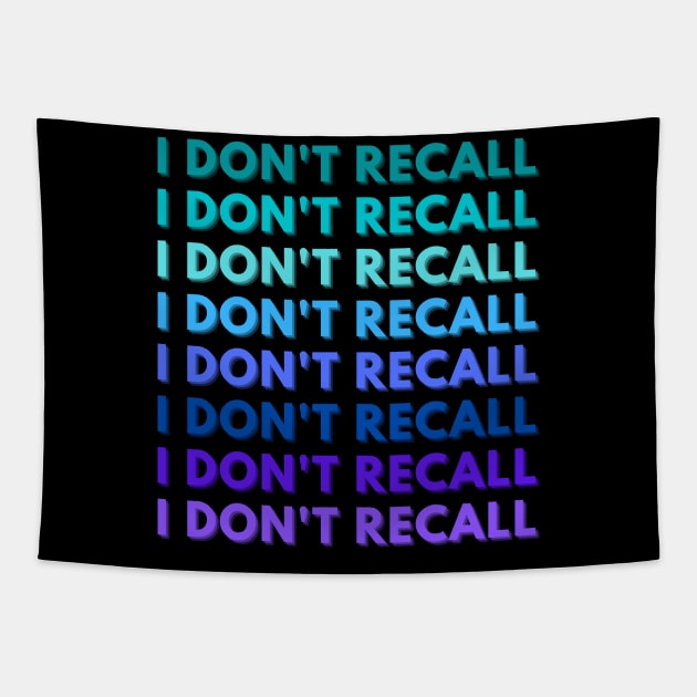 I DON'T RECALL, POLITICAL HUMOR SARCASM, MTG DOESN'T REMEMBER Tapestry by KutieKoot T's