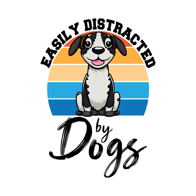 Easily Distracted By Dogs, Dog Lover Funny by KB Badrawino