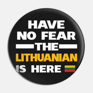 No Fear Lithuanian Is Here Lithuania Pin