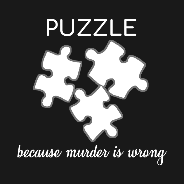 Puzzle Because Murder Is Wrong Funny by bigD