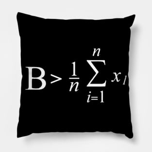 Be Greater Than Average Mathematic Formula Pillow