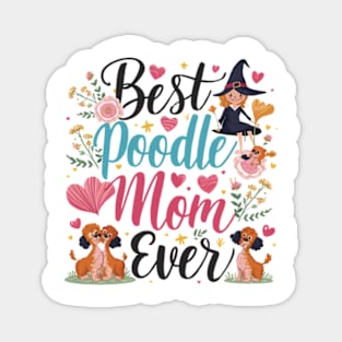 Best Poodle Mom Ever Cute Dog Puppy Pet Lover Magnet