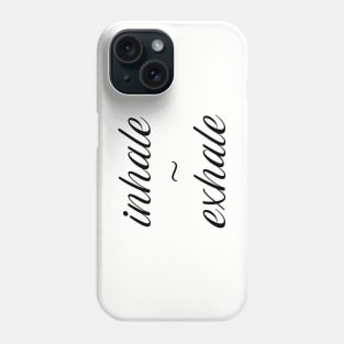 Inhale ~ Exhale : Yoga Phone Case