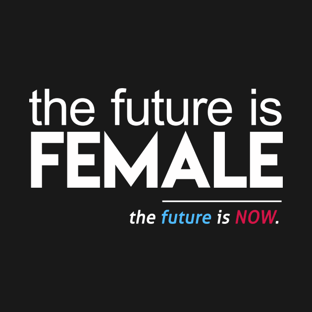 The Future is Female, The Future is Now by Boots