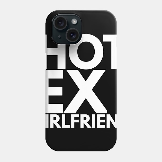 hot ex girlfriend Phone Case by FromBerlinGift