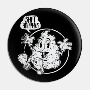 SHIT HAPPENS Pin