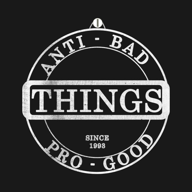 Disover Anti-bad things , pro-good things . - Shoe0nhead - T-Shirt