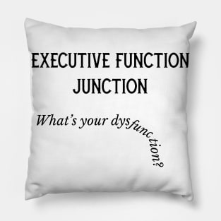 Executive dysfunction Pillow