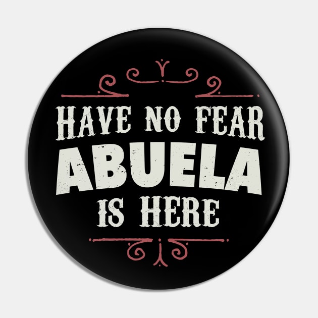 Have no fear Abuela is here Pin by verde