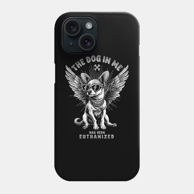 The Dog in Me has been Euthanized Phone Case by TreehouseDesigns