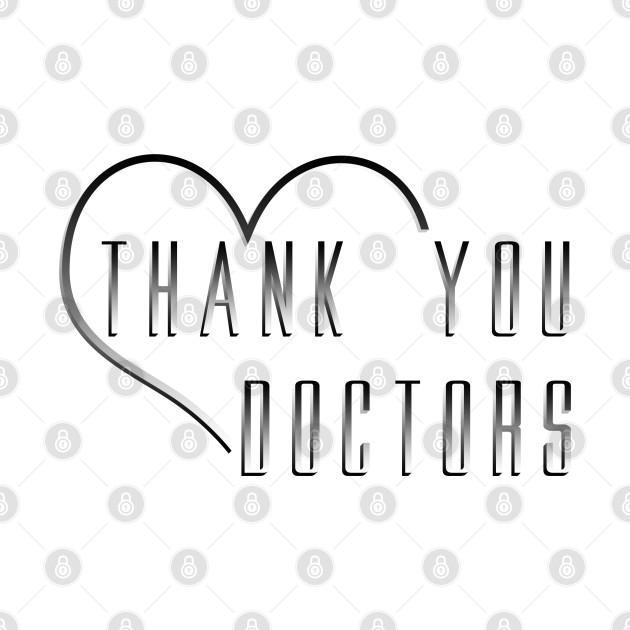 Thank You Doctors by SanTees