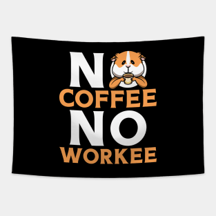 No Coffee No Workee Tapestry