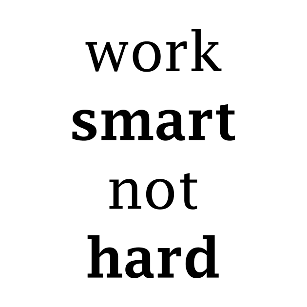 work hard not smart simple by artirio