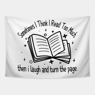 Sometimes I Think I Read Too Much, then i laugh and turn the page Tapestry