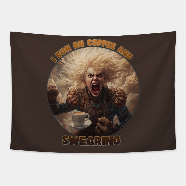 I Run on Coffee and Swearing - Blonde Edition Tapestry by DanielLiamGill