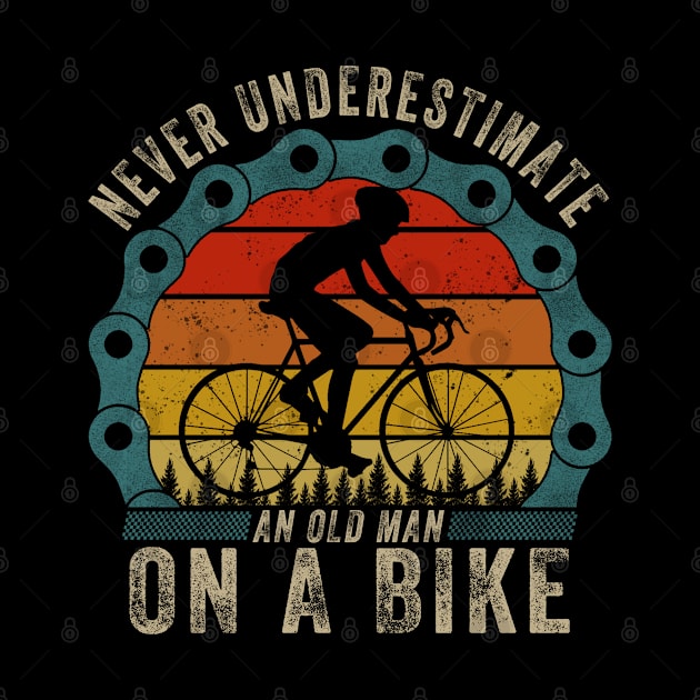 Never Underestimate An Old Guy On A Bicycle Funny Cycling by The Design Catalyst