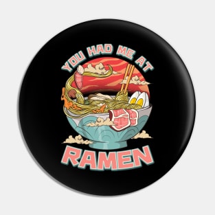 You Had Me At Ramen Funny Anime Kawaii Noodles Pin