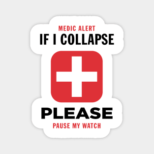 If I collapse please pause my watch Magnet