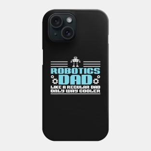 Build Robot Robotics Dad Like A Regular Father Droid Builder Phone Case