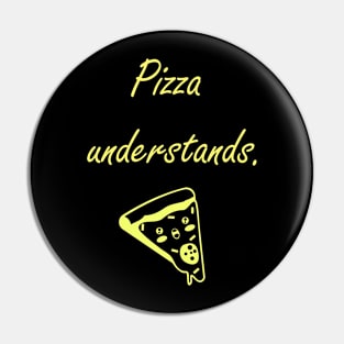 Pizza Understands Quote Pin