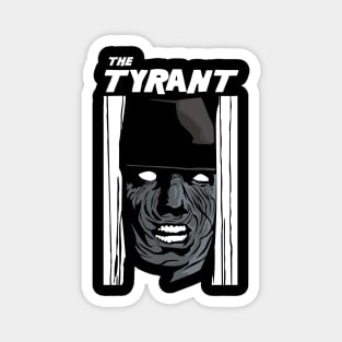 HERE'S TYRANT Magnet