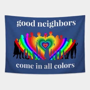 Good Neighbors Come in All Colors Tapestry