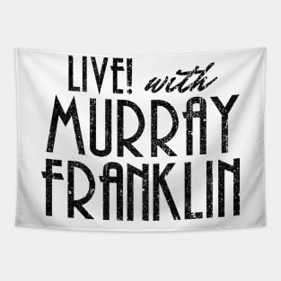 Live! With Murray Franklin (Variant) Tapestry