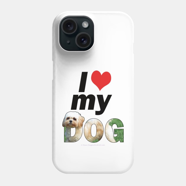 I love (heart) my dog - Cavachon oil painting word art Phone Case by DawnDesignsWordArt