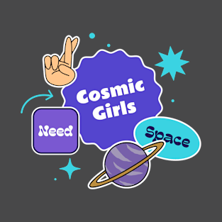 cosmic girls need space T-Shirt