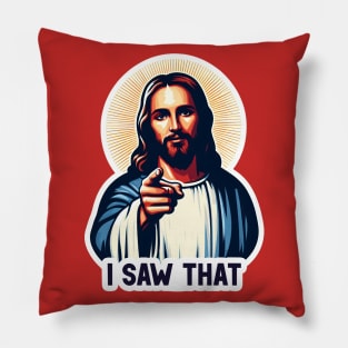 I SAW THAT Jesus MeMe Pillow