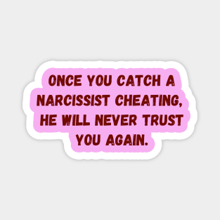 Catching a cheating Narcissist Magnet