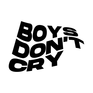 boys don't cry - black T-Shirt