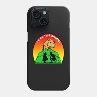 Dinosaur Do you think Hesaurus Phone Case