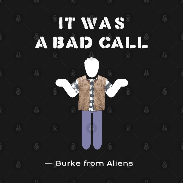 Aliens (1986): IT WAS A BAD CALL by SPACE ART & NATURE SHIRTS 