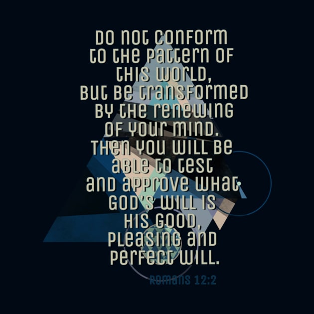 Romans 12:2 Do not be Confoemed by AlondraHanley