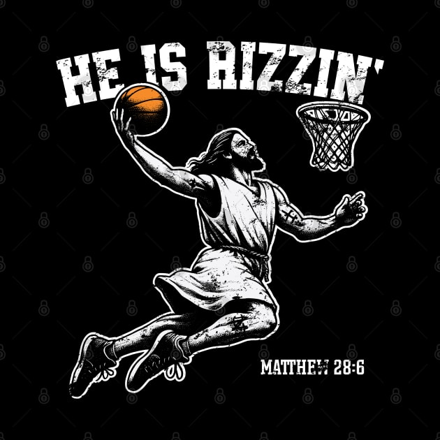 He is Rizzin' Jesus Basketball by Emma